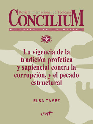 cover image of La vigencia de la tradición profética y sapiencial contra la corrupción, y el pecado estructural. Concilium 358 (2014)